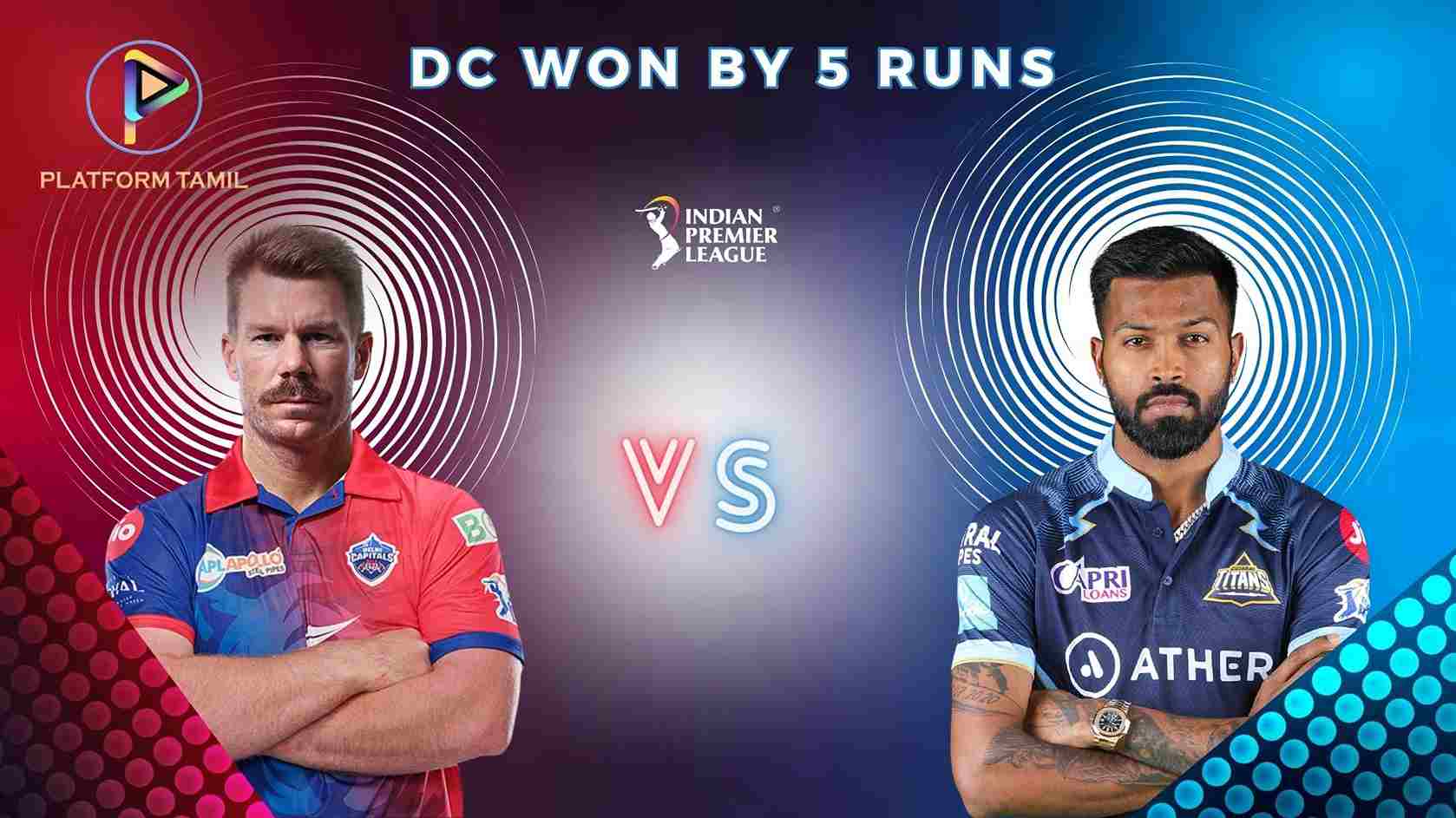IPL 2023 DC vs GT 5 ரன் வித்தியாசத்தில் டெல்லி கேபிடல்ஸ் வெற்றி