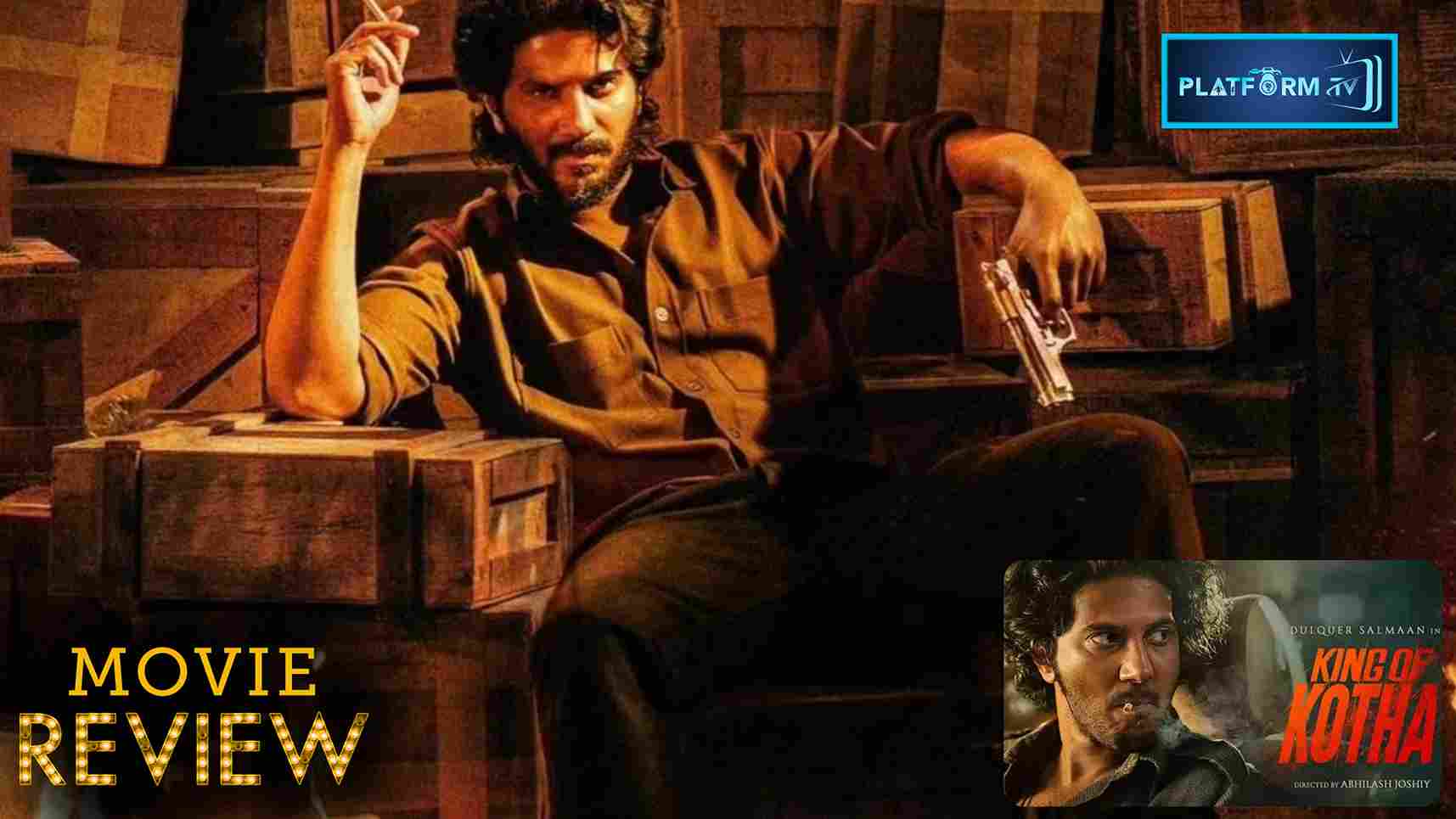 King Of Kotha Movie Review - Platform Tamil