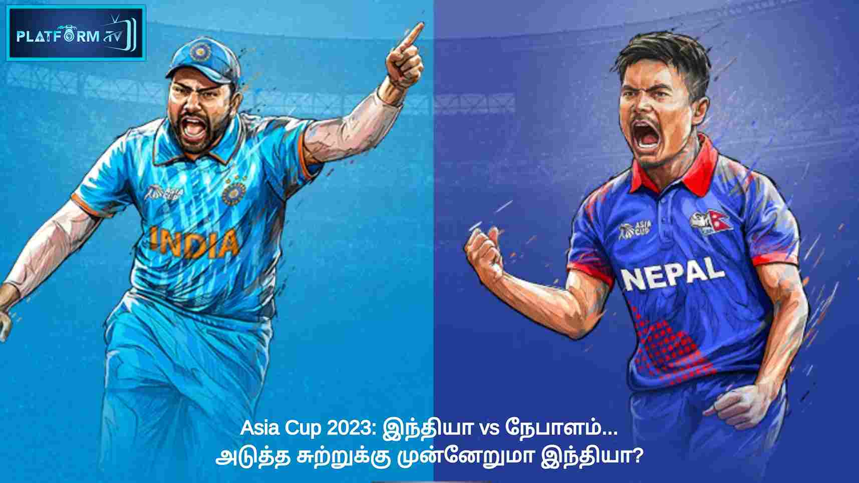 India vs Nepal Asia Cup 2023 - Platform Tamil