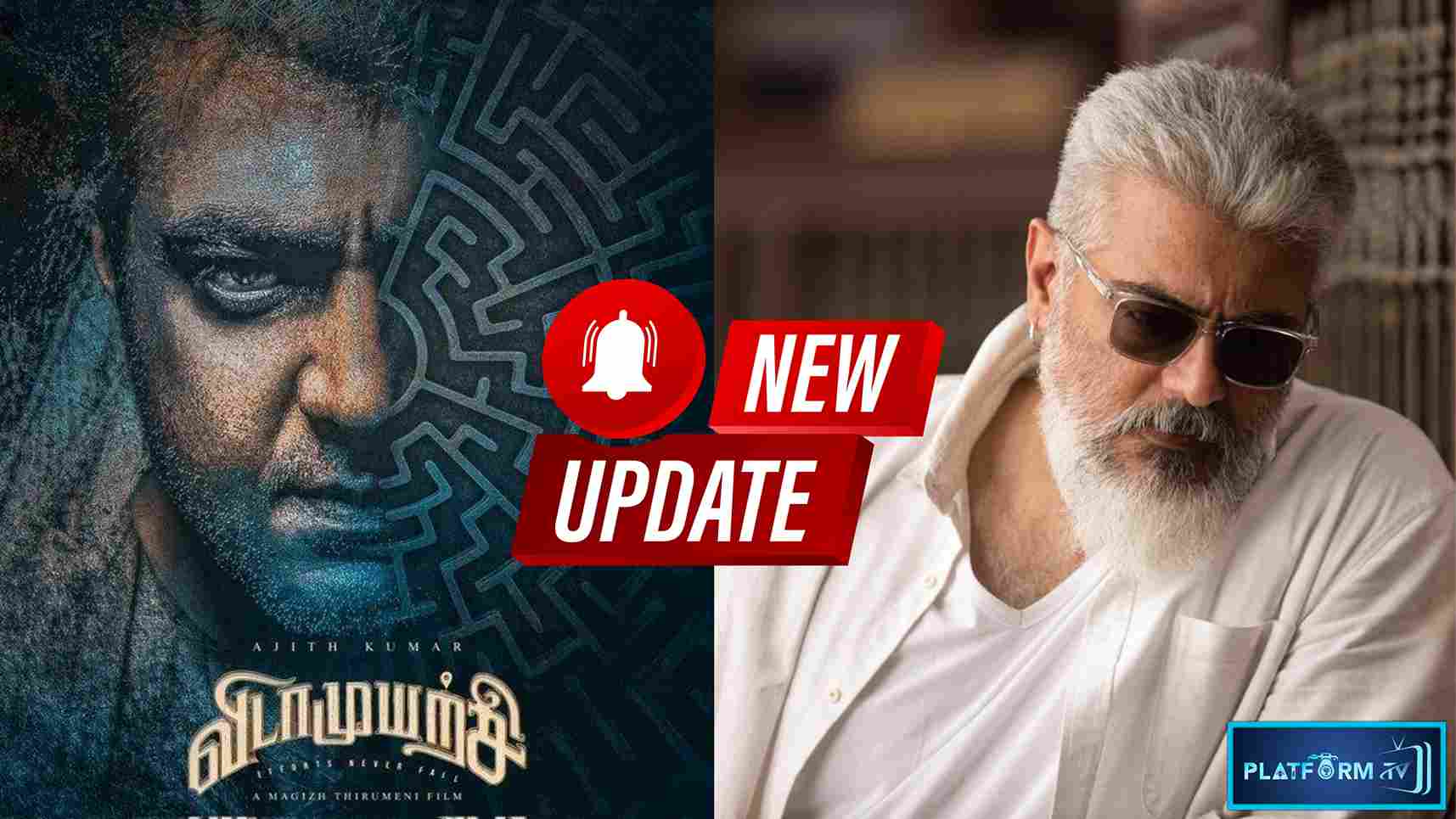 Vidamuyarchi Movie Update - Platform Tamil