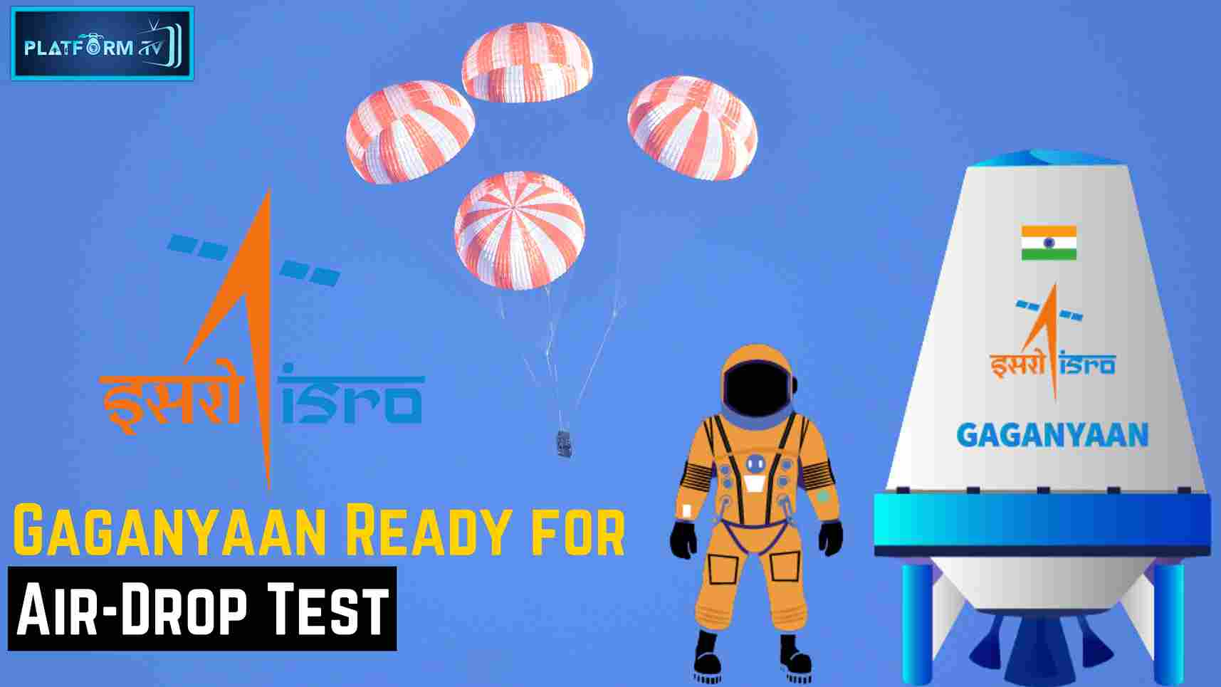 Gaganyaan Ready For Air-Drop Test - Platform Tamil