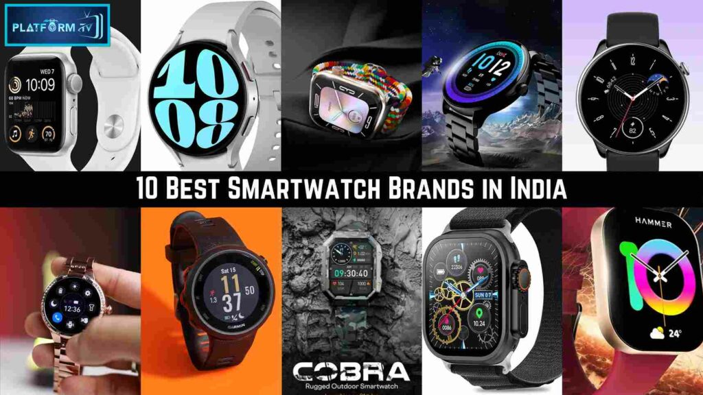 10 Best Smartwatch Brands In India : இந்தியாவில் 10 சிறந்த ஸ்மார்ட்வாட்ச் பிராண்டுகள்