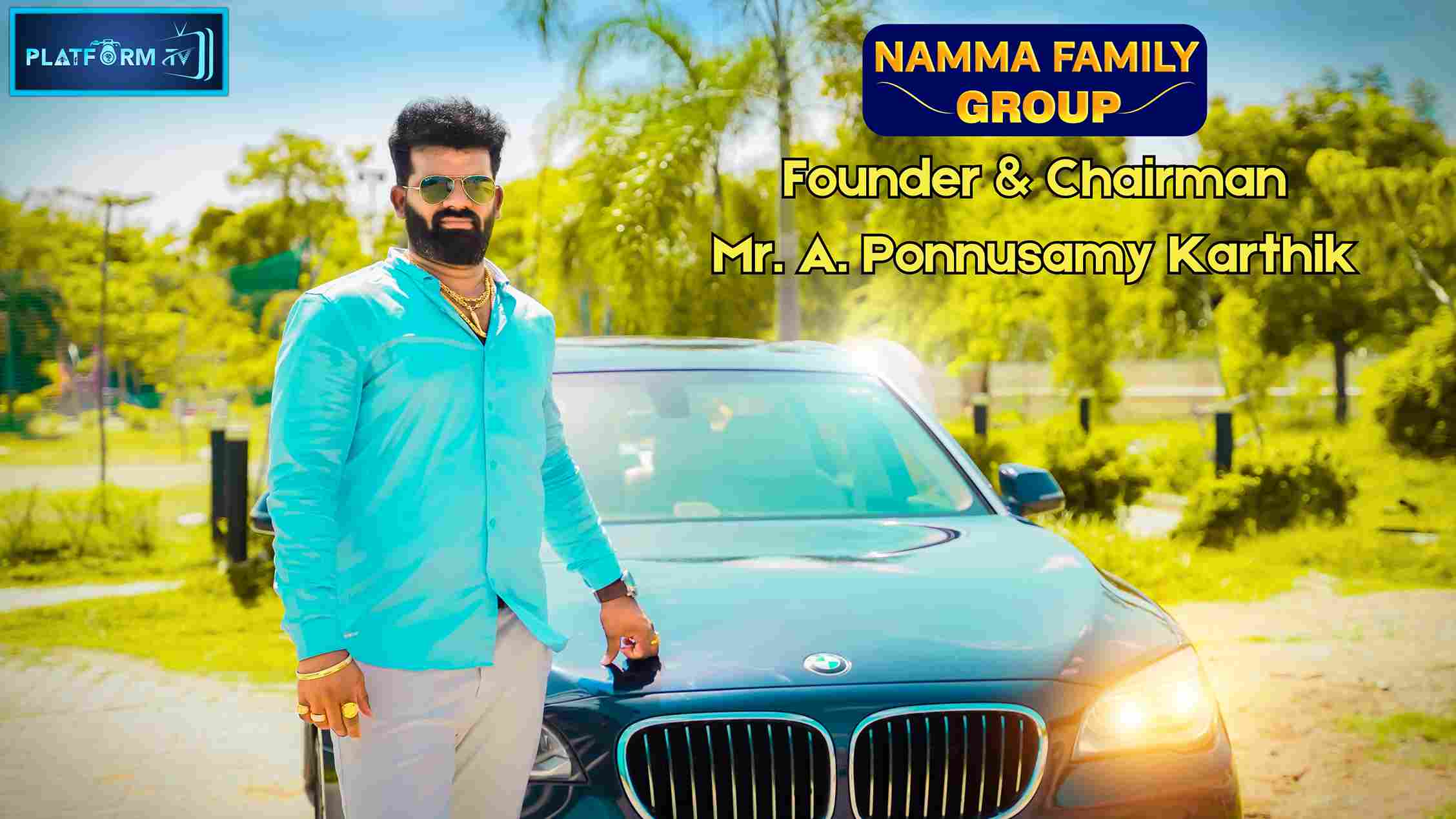 Namma Family Group Chairman Mr. A. Ponnusamy Karthik : Platform Tamil